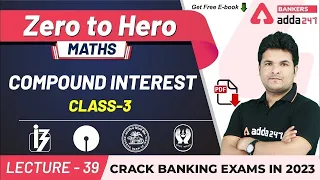 Compound Interest (Class 3) | Maths | Adda247 Banking Classes | Lec-39