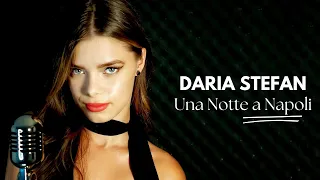Daria Stefan - Una Notte a Napoli