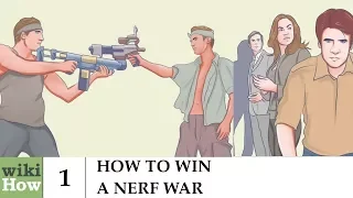 wikiHow: How to Win a Nerf War