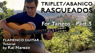 Triplet Rasgueados for Tangos Part 3 - Flamenco Guitar Tutorial by Kai Narezo