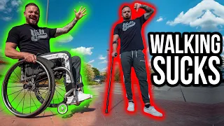 WHY A WHEELCHAIR IS BETTER THAN WALKING