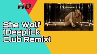 Shakira - She Wolf (Deeplick Club Remix) [Official HD Music Video - Remastered]