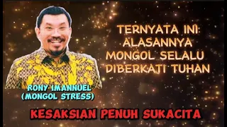 KESAKSIAN PENUH BERKAT_ EV. RONY IMANUEL (MONGOL STRESS)