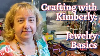 Crafting with Kimberly : Jewelry Basics