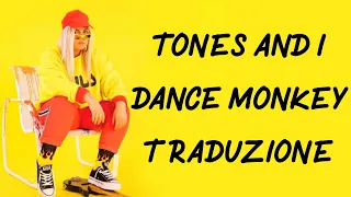 Tones And I - Dance Monkey ||traduzione||