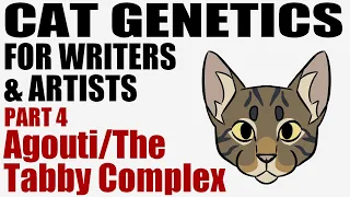 Cat Genetics for Writers & Artists part 4: Agouti (The Tabby Complex) [CC]