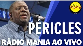 🔴 Radio Mania - Péricles - Final de Tarde