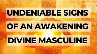 How to Tell if your Divine Masculine Twin Flame is AWAKENING