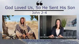 "God Loved Us, So He Sent His Son" - Hymn Piano solo arr. for CFM Study of John 2-4