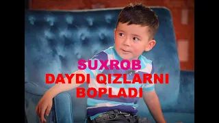 SUXROBDAN DAYDI QIZLARGA...LEKIN BOPLADI