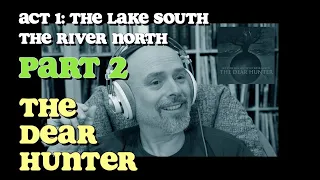 Listening to: The Dear Hunter, Act 1 The Lake South The River North (Part 2)