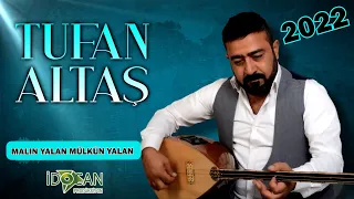 Tufan Altaş Malın Yalan Mülkün Yalan 2022