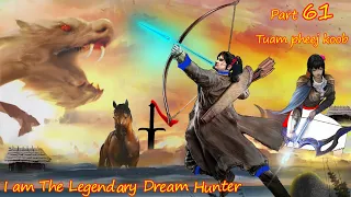 Tuam Pheej Koob The Legendary Dream Hunter ( Part 61 )  12/18/2021
