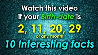 10 Facts about the People Born on 2, 11, 20, 29th Date of Any Month | Personality Traits