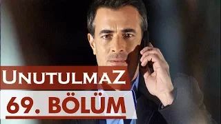 Unutulmaz 69. Bölüm @unutulmaz