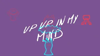 warner case - up up in my mind [lyric video]