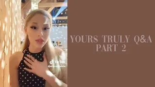 Ariana Grande Yours Truly q&a part 2