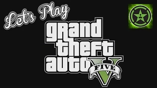 Let's Play: GTA V - The Grand Heist