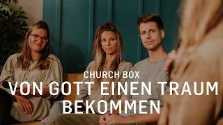 Churchbox | Von Gott einen Traum bekommen