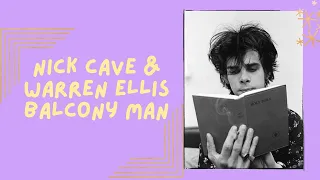 Balcony man  (Traducida) - Nick Cave & Warren Ellis