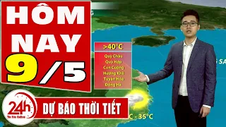 Dự báo thời tiết hôm nay mới nhất ngày 9/5/2020 | Dự báo thời tiết 3 ngày tới | TT24h