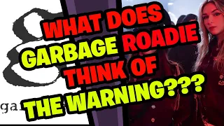 What does GARBAGE Roadie think of the WARNING???