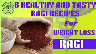 6 Healthy and Tasty Ragi Recipes for Weight Loss