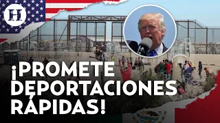 ¡Trump no quiere migrantes! Propone crear campos de deportaciones exprés en EU