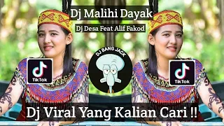 DJ MALIHI DAYAK DJ DESA FEAT ALIF FAKOD VIRAL TIK TOK TERBARU 2023 YANG KALIAN CARI !!