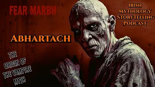 Episode 226 - Samhain Stories - Abhartach (Irish origin of the vampire myth)