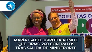 María Isabel Urrutia admite que firmó 260 contratos tras salida de MinDeporte