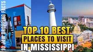 Top 10 Best places to visit in Mississippi | 10 Jaw Dropping Fact