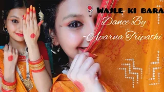 Wajle Ki Bara | Dance Cover 💃 😍