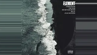 James Major - Element ft. Che Noir, Sir Michael Rocks, Relay & Juan Giovanni