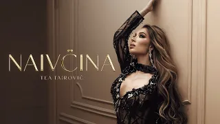 Tea Tairovic - Naivcina (Official Video || Album TEA)