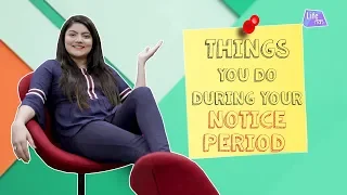 When You're In Your Notice Period | Life Tak