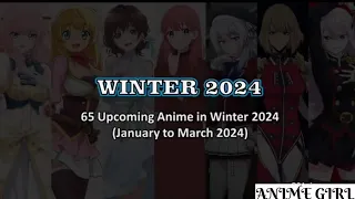 65 Upcoming Anime In Winter 2024 | January to March 2024 | #anime #upcominganime
