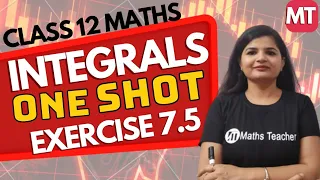 Exercise 7.5 Oneshot | Chapter 7 Integrals | Class 12 Maths | 12th NCERT Maths Solutions