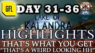 Path of Exile 3.19: KALANDRA DAY # 31-36 Highlights "THAT'S A WEIRD LOOKING HH". THAT'S WHAT YOU GET