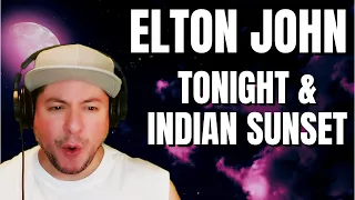 FIRST TIME HEARING Elton John- "Tonight" & "Indian Sunset" (Reaction)