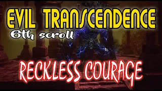 RECKLESS COURAGE 6TH SCROLL  EVIL TRANSCENDENCE MYSTERY GUIDE @GamEnthusiast