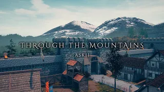 Through the Mountains | Relaxing Fantasy Music | ASKII