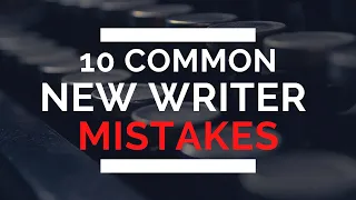 10 Common New Writer Mistakes (and How to Fix Them)