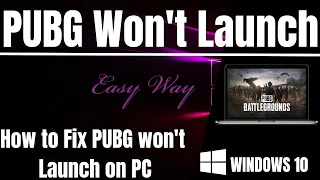 How to Fix PUBG Won't Launch PC