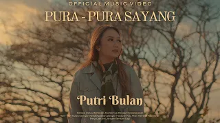 Putri Bulan - PURA-PURA SAYANG (Official Music Video)