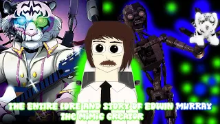 The Mimic Creator : The Entire Lore and Story of Edwin Murray | FNAF TGBSV