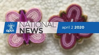 APTN National News April 2, 2020 – Heading out on the land in N.W.T., COVID-19 in several Indigenous