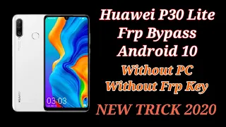 Huawei P30 Lite (MAR-LX1M) Frp Bypass/Google Account Unlock Emui 10 Android 10 Q | Without PC