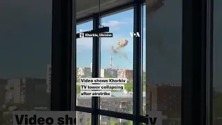 Video shows Kharkiv TV tower collapsing after airstrike | VOA News