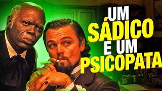 sádico VS psicopata: Calvin e Stephen em Django Livre